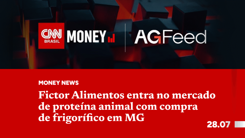 Fictor Alimentos entra no mercado de proteína animal com compra de frigorífico em MG