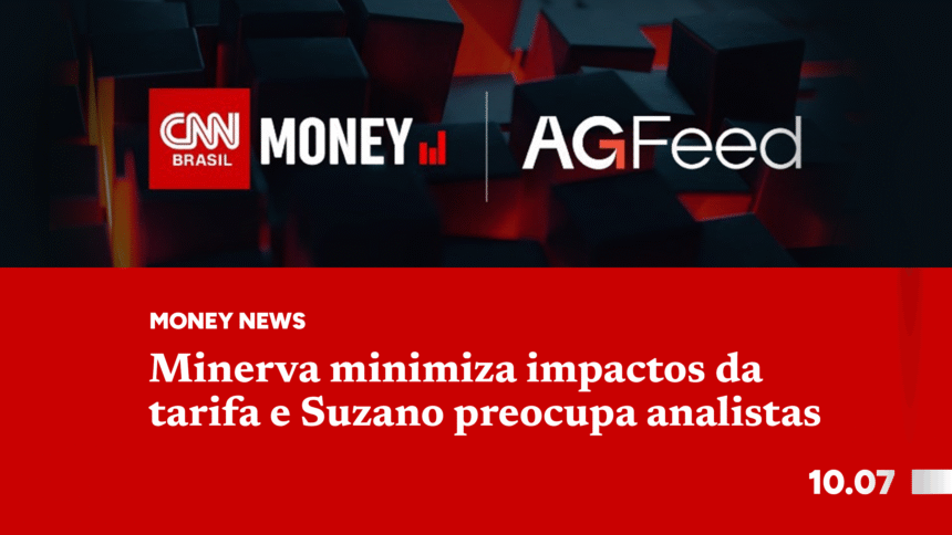 Minerva minimiza impactos da tarifa e Suzano preocupa analistas