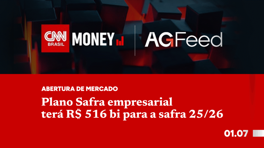 Plano Safra empresarial terá R$ 516 bi para a safra 25/26