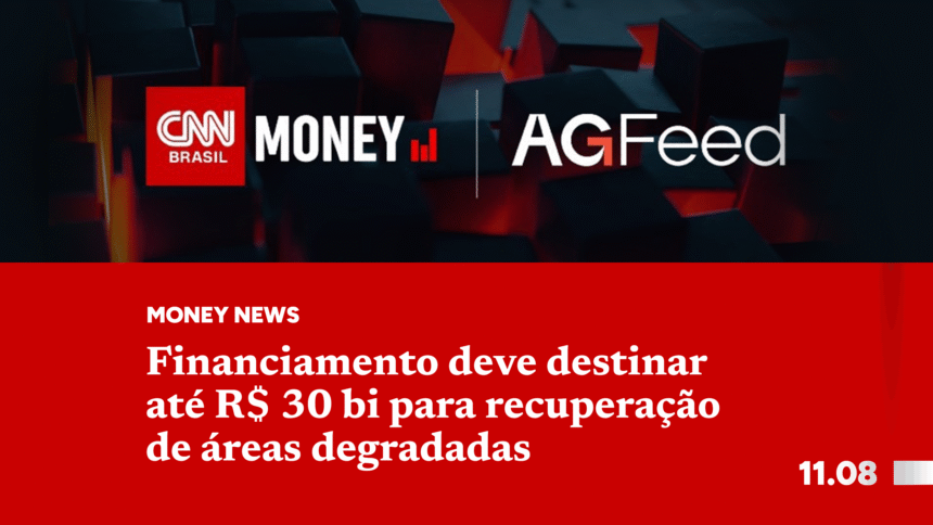 Financiamento deve destinar até R$ 30 bi para recuperação de áreas degradadas