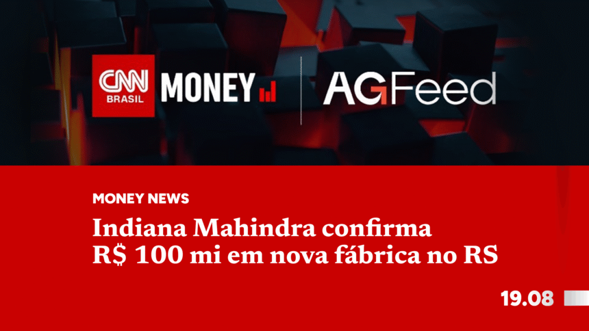 Indiana Mahindra confirma R$ 100 mi em nova fábrica no RS