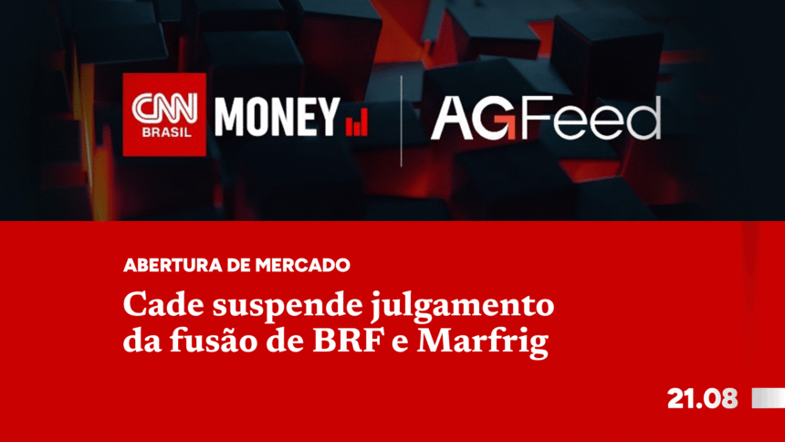 Cade suspende julgamento da fusão de BRF e Marfrig