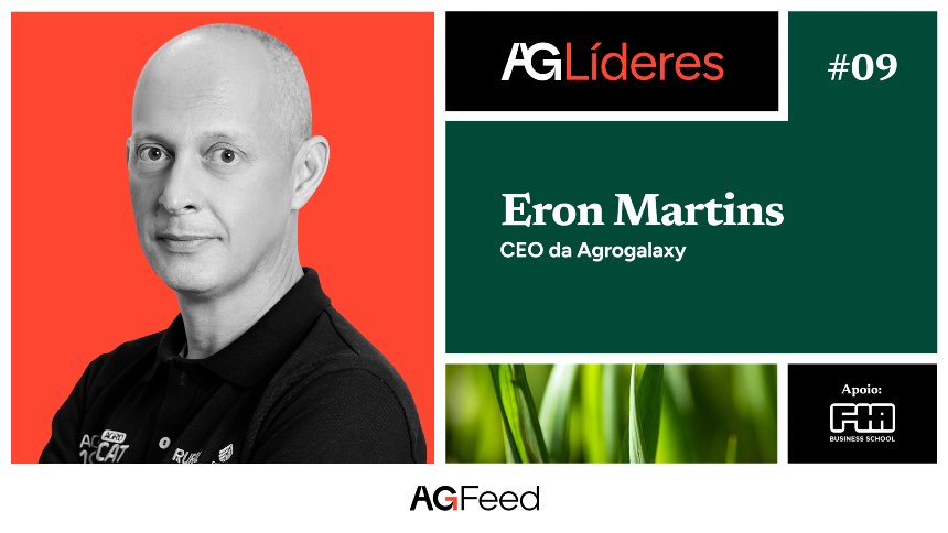 AgLíderes: O futuro da AgroGalaxy e a “dor” da RJ pela ótica do CEO, Eron Martins
