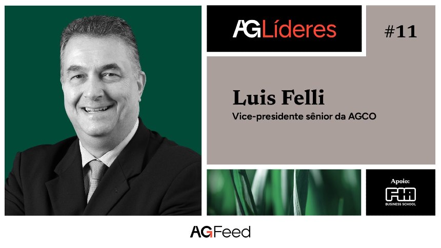 AgLíderes: A retomada do crescimento e o “efeito Trump” para a AGCO, na visão de Luís Felli