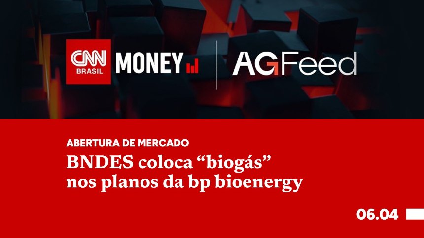 BNDES coloca "biogás" nos planos da bp bioenergy