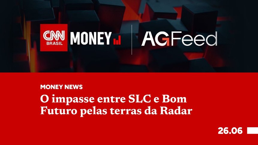 O impasse entre SLC e Bom Futuro pelas terras da Radar